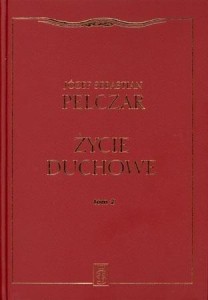 ŻYCIE DUCHOWE. TOM II, JÓZEF SEBASTIAN PELCZAR