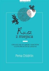 RUSZ Z MIEJSCA. UWOLNIJ SIĘ OD LĘKÓW I NAWYKÓW