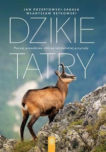 DZIKIE TATRY. POZNAJ PRAWDZIWE OBLICZE TATRZAŃSKIE