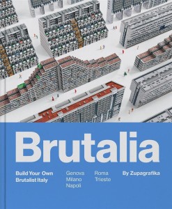 BRUTALIA: BUILD YOUR OWN BRUTALIST ITALY