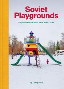 SOVIET PLAYGROUNDS. PLAYFUL LANDSCAPES OF THE...
