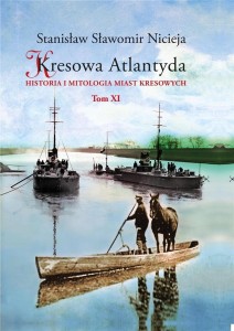 KRESOWA ATLANTYDA T.11, STANISŁAW SŁAWOMIR NICIEJA