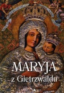 MARYJA Z GIETRZWAŁDU, PRACA ZBIOROWA