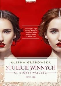 STULECIE WINNYCH. CI, KTÓRZY WALCZYLI T.2