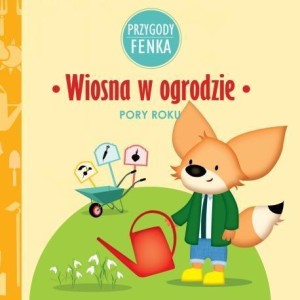 PRZYGODY FENKA. WIOSNA W OGRODZIE