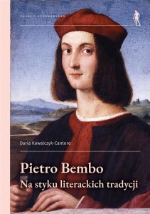 PIETRO BEMBO - NA STYKU LITERACKICH TRADYCJI