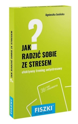 Jak radzić sobie ze stresem?, Agnieszka Jasińska