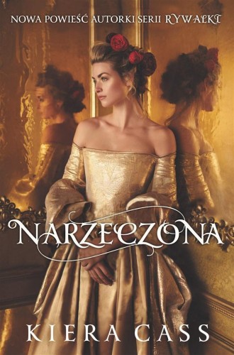 Narzeczona, Kiera Cass, Małgorzata Kaczarowska
