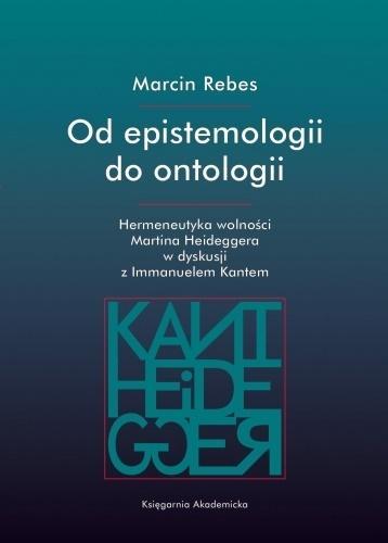 Od epistemologii do ontologii, Marcin Rebes