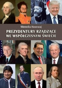 PREZYDENTURY RZĄDZĄCE WE WSPÓŁCZESNYM ŚWIECIE
