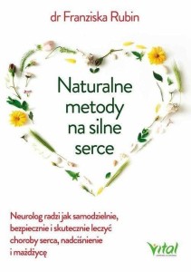 NATURALNE METODY NA SILNE SERCE, FRANZISKA RUBIN
