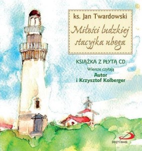 MIŁOŚCI LUDZKIEJ STACYJKA UBOGA + CD