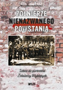 ŻOŁNIERZE NIENAZWANEGO POWSTANIA, WALDEMAR HANDKE