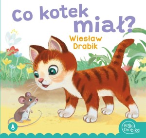 CO KOTEK MIAŁ?, WIESŁAW DRABIK