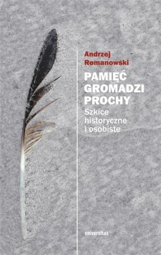 Pamięć gromadzi prochy, Andrzej Romanowski