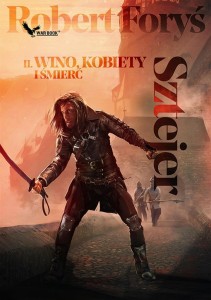 SZTEJER T.2 WINO, KOBIETY I ŚMIERĆ, ROBERT FORYŚ