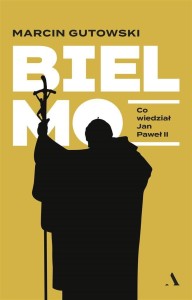 BIELMO. CO WIEDZIAŁ JAN PAWEŁ II, MARCIN GUTOWSKI