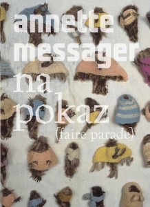 ANNETTE MESSAGER. NA POKAZ