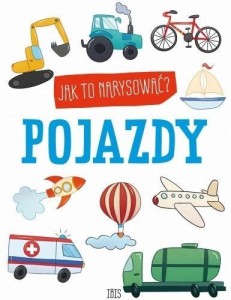 JAK TO NARYSOWAĆ? POJAZDY, PRACA ZBIOROWA