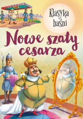 Klasyka Baśni. Nowe szaty cesarza, praca zbiorowa