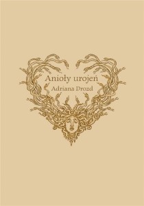 ANIOŁY UROJEŃ, ADRIANA DROZD