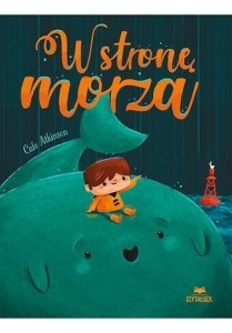 W STRONĘ MORZA, CALE ATKINSON