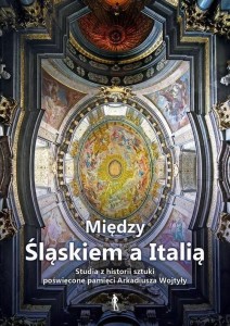 MIĘDZY ŚLĄSKIEM A ITALIĄ