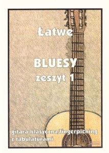 ŁATWE BLUESY Z.1 GITARA KLASYCZNA, PRACA ZBIOROWA