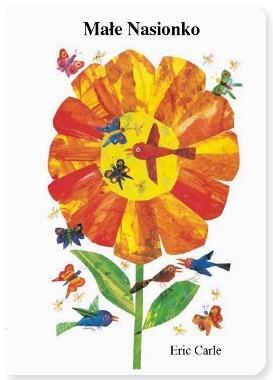 Małe nasionko, Eric Carle