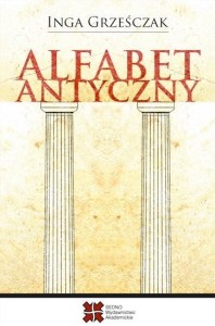 ALFABET ANTYCZNY, INGA GRZEŚCZAK