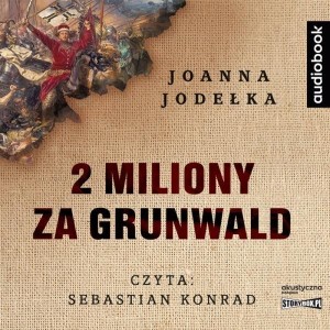 2 MILIONY ZA GRUNWALD AUDIOBOOK, JOANNA JAGIEŁŁO