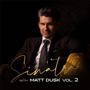 SINATRA WITH MATT DUSK VOL.2, MATT DUSK