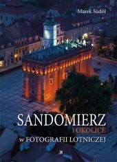 SANDOMIERZ I OKOLICE W FOTOGRAFII LOTNICZEJ