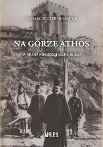 NA GÓRZE ATHOS. WŚRÓD MNISZEJ REPUBLIKI