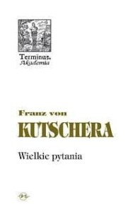TERMINUS T.42 WIELKIE PYTANIA, FRANZ VON KUTSCHERA