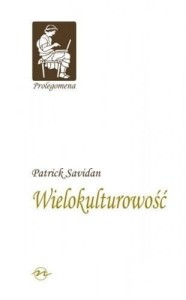PROLEGOMENA T.6 WIELOKULTUROWOŚĆ, PATRICK SAVIDAN