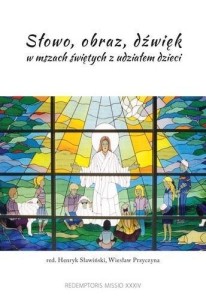 SŁOWO, OBRAZ, DŹWIĘK W MSZACH ŚWIĘTYCH...
