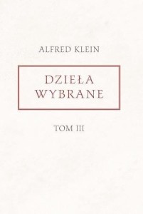 DZIEŁA WYBRANE T.3, ALFRED KLEIN