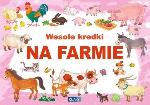 WESOŁE KREDKI. NA FARMIE, PRACA ZBIOROWA