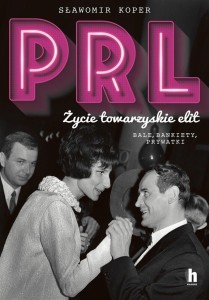 PRL ŻYCIE TOWARZYSKIE ELIT. BALE, BANKIETY, PRYWAT