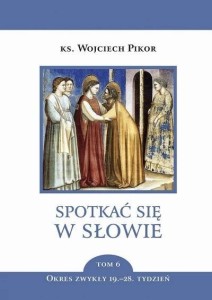 SPOTKAĆ SIĘ W SŁOWIE T.6 OKRES ZWYKŁY 19.-28. T.