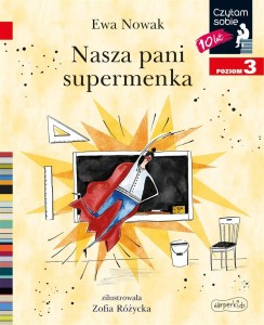 CZYTAM SOBIE. NASZA PANI SUPERMENKA. POZIOM 3