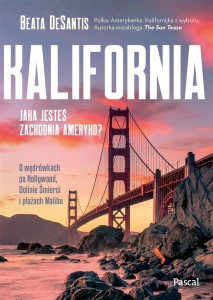 KALIFORNIA. JAKA JESTEŚ, ZACHODNIA AMERYKO?