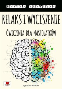 RELAKS I WYCISZENIE. ĆWICZENIA DLA NASTOLATKÓW