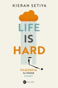 LIFE IS HARD. FILOZOFIA NA TRUDNE CZASY