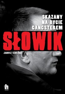 SŁOWIK. SKAZANY NA BYCIE GANGSTEREM.