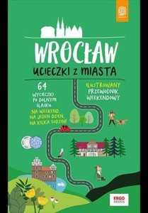WROCŁAW. UCIECZKI Z MIASTA W.1
