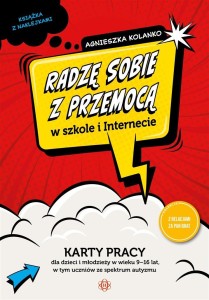 RADZĘ SOBIE Z PRZEMOCĄ W SZKOLE I INTERNECIE