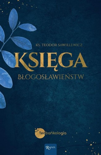 Księga Błogosławieństw, ks. Teodor Sawielewicz