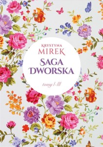 PAKIET: SAGA DWORSKA T.1-3, KRYSTYNA MIREK